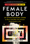 A Brief History of the Female Body: An Evolutionary Look at How and Why the Female Form Came to Be H 368 p. 23