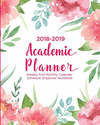 2018-2019 Academic Planner: Weekly and Monthly Calendar Schedule Organizer Notebook(October 2018 - December 2019 and Red Floral
