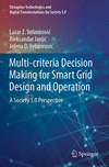 Multi-criteria Decision Making for Smart Grid Design and Operation 1st ed. 2023(Disruptive Technologies and Digital Transformati