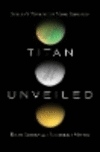 Titan Unveiled – Saturn`s Mysterious Moon Explored New ed. P 288 p. 10