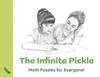 Infinite Pickle, The – Math Puzzles for Everyone P 116 p. 24