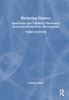 Nurturing Natures:Attachment and Children's Emotional, Sociocultural and Brain Development, 3rd ed. '23