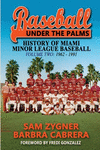 Baseball Under the Palms II: The History of Miami Minor League Baseball - 1962 - 1991 P 342 p. 21