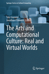 The Arts and Computational Culture: Real and Virtual Worlds(Springer Series on Cultural Computing) H 550 p. 24