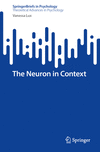 The Neuron in Context (SpringerBriefs in Psychology) '24