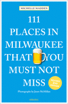 111 Places in Milwaukee That You Must Not Miss P 240 p. 19