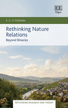 Rethinking Nature Relations:Beyond Binaries (Rethinking Research and Theory series) '23