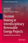 Decision Making in Interdisciplinary Renewable Energy Projects 2024th ed.(Contributions to Management Science) H 24