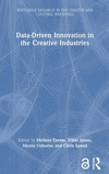 Data-Driven Innovation in the Creative Industries(Routledge Research in the Creative and Cultural Industries) H 278 p. 24