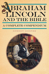 Abraham Lincoln and the Bible: A Complete Compendium P 240 p.