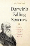 Darwin's Falling Sparrow: Victorian Evolutionists and the Meaning of Suffering H 320 p. 23