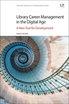 Library Career Management in the Digital Age:A New Tool for Development (Chandos Advances in Information Series) '24