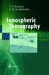Ionospheric Tomography 2003rd ed.(Physics of Earth and Space Environments) H 260 p. 03
