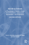 Suicide in Schools:A Practitioner's Guide to Multi-Level Prevention, Assessment, Intervention, and Postvention, 2nd ed. '23