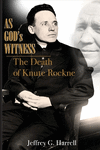 As God's Witness: The Death of Knute Rockne P 304 p. 20