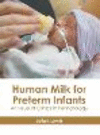 Human Milk for Preterm Infants: An Issue of Clinics in Perinatology H 255 p. 23