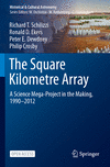 The Square Kilometre Array:A Science Mega-Project in the Making, 1990-2012 (Historical & Cultural Astronomy) '24
