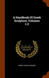 A Handbook Of Greek Sculpture, Volumes 1-2 H 598 p. 15