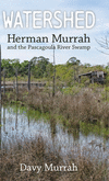 Watershed: Herman Murrah and the Pascagoula River Swamp H 128 p. 24