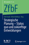 Strategische Planung:Status quo und zukünftige Entwicklungen (ZfbF-Sonderheft, 77 / 23) '24