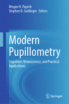 Modern Pupillometry:Cognition, Neuroscience, and Practical Applications '24