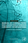 Manual of Chronic Total Occlusion Percutaneous Coronary Interventions:A Step-by-Step Approach, 3rd ed. '22