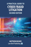 A Practical Guide to Cyber Fraud Litigation - Second Edition P 214 p. 23