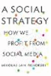 A Social Strategy – How We Profit from Social Media P 288 p. 16