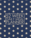 52 Week Daily Meal Planner: Sparkling Stars Meal Planner Helps Plan and Prepare Tasty Meals for Your Family. with Recipe Lists a