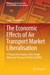 The Economic Effects of Air Transport Market Liberalisation 2024th ed.(Advances in African Economic, Social and Political Develo