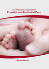 A Clinician's Guide to Prenatal and Postnatal Care H 210 p. 21