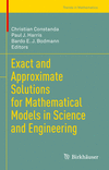 Exact and Approximate Solutions for Mathematical Models in Science and Engineering (Trends in Mathematics) '24