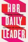 HBR Daily Leader: Everyday Wisdom for Exceptional Leadership H 376 p. 24