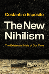 The New Nihilism – The Existential Crisis of Our Time H 192 p. 24