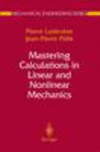 Mastering Calculations in Linear and Nonlinear Mechanics 2005th ed.(Mechanical Engineering Series) H 424 p. 04