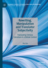 Rewriting, Manipulation and Translator Subjectivity (Palgrave Studies in Translating and Interpreting)