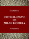 CRITICAL ESSAYS ON MILAN KUNDERA, 001st ed. (Critical Essays on World Literature) '99