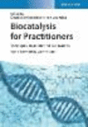 Biocatalysis for Practitioners:Techniques, Reactions and Applications '21
