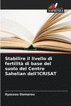 Stabilire il livello di fertilit　 di base del suolo del Centro Sahelian dell'ICRISAT P 92 p. 23