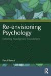Re-Envisioning Psychology: Debating Paradigmatic Foundations P 342 p. 24