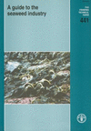 A Guide to the Seaweed Industry.(FAO Fisheries Technical Paper　No. 441)　　116 p.