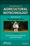 Handbook of Agricultural Biotechnology, Volume 3 – Nanofungicides<Vol. 3>(Handbook of Agricultural Bionanobiotechnology) H 240 p