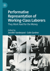 Performative Representation of Working-Class Laborers:They Work Hard for the Money '24