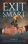 Exit Smart Vol. 6: Spotlights on Leading Exit Planning Advisors P 146 p.