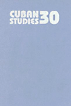 (Cuban Studies　No. 30/1999)　cloth　320 p.