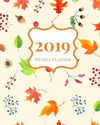 2019 Weekly Planner: A Stylish 2019 Calendar and Organizer from January 2019 Through December 2019 P 56 p.