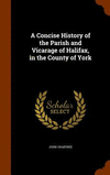 A Concise History of the Parish and Vicarage of Halifax, in the County of York H 600 p. 15