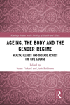 Ageing, the Body and the Gender Regime:Health, Illness and Disease Across the Life Course '23