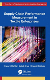 Supply Chain Performance Measurement in Textile Enterprises (Frontiers of Mechanical and Industrial Engineering) '24