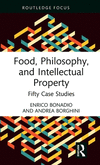 Food, Philosophy, and Intellectual Property: Fifty Case Studies H 162 p. 24